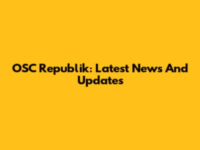 OSC Republik: Latest News And Updates