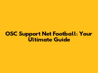 OSC Support Net Football: Your Ultimate Guide