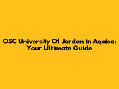 OSC University Of Jordan In Aqaba: Your Ultimate Guide