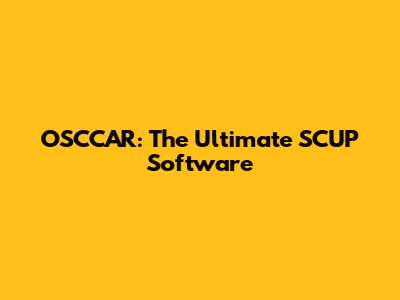 OSCCAR: The Ultimate SCUP Software