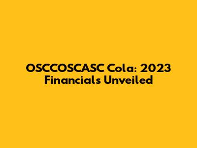 OSCCOSCASC Cola: 2023 Financials Unveiled
