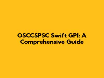 OSCCSPSC Swift GPI: A Comprehensive Guide