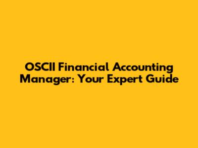 OSCII Financial Accounting Manager: Your Expert Guide