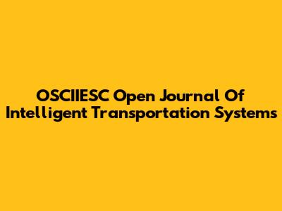 OSCIIESC Open Journal Of Intelligent Transportation Systems