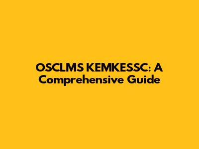 OSCLMS KEMKESSC: A Comprehensive Guide