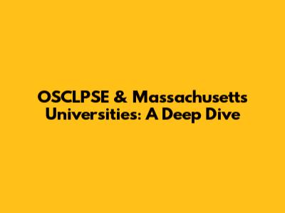 OSCLPSE & Massachusetts Universities: A Deep Dive