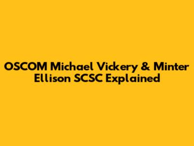 OSCOM Michael Vickery & Minter Ellison SCSC Explained