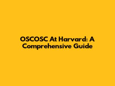 OSCOSC At Harvard: A Comprehensive Guide