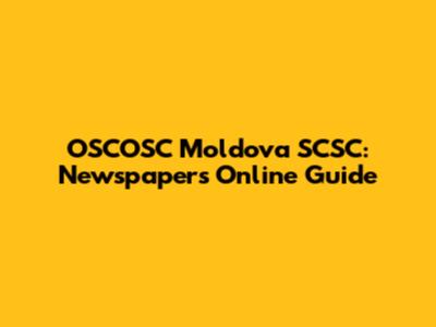 OSCOSC Moldova SCSC: Newspapers Online Guide