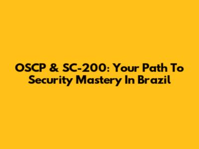 OSCP & SC-200: Your Path To Security Mastery In Brazil