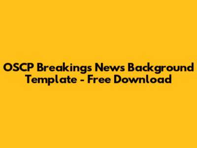 OSCP Breakings News Background Template - Free Download