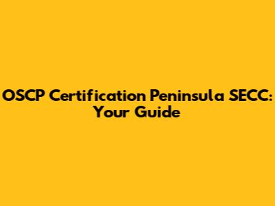 OSCP Certification Peninsula SECC: Your Guide