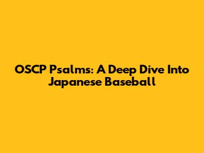 OSCP Psalms: A Deep Dive Into Japanese Baseball