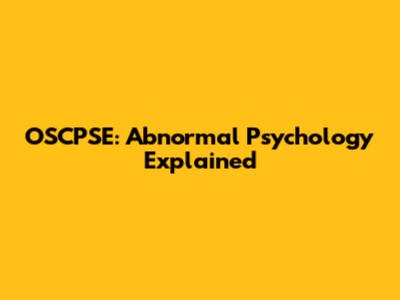 OSCPSE: Abnormal Psychology Explained