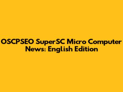 OSCPSEO SuperSC Micro Computer News: English Edition