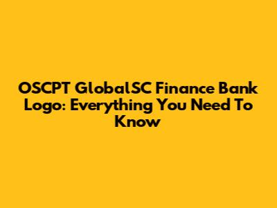 OSCPT GlobalSC Finance Bank Logo: Everything You Need To Know