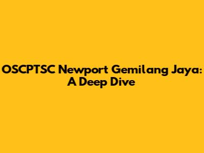 OSCPTSC Newport Gemilang Jaya: A Deep Dive