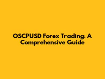 OSCPUSD Forex Trading: A Comprehensive Guide