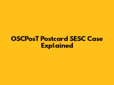 OSCPosT Postcard SESC Case Explained
