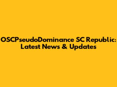 OSCPseudoDominance SC Republic: Latest News & Updates