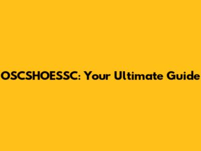 OSCSHOESSC: Your Ultimate Guide