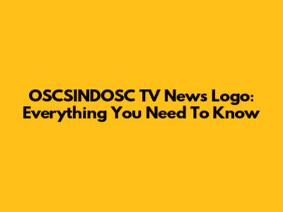 OSCSINDOSC TV News Logo: Everything You Need To Know