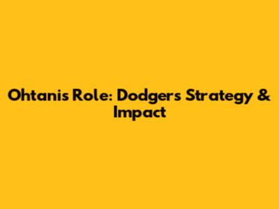 Ohtani's Role: Dodgers' Strategy & Impact