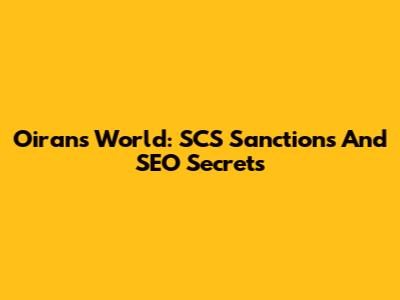 Oiran's World: SCS Sanctions And SEO Secrets