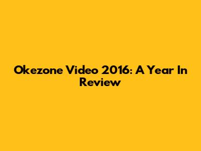 Okezone Video 2016: A Year In Review