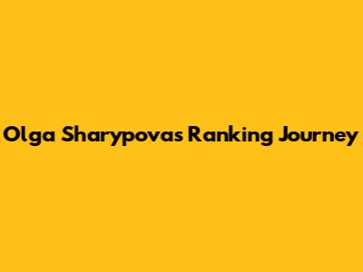 Olga Sharypova's Ranking Journey