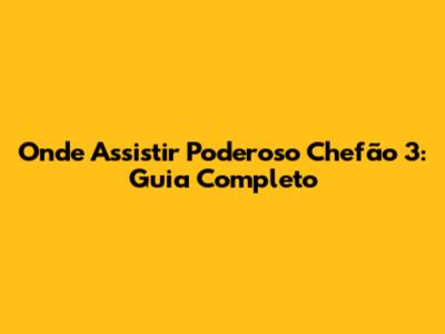 Onde Assistir Poderoso Chefão 3: Guia Completo