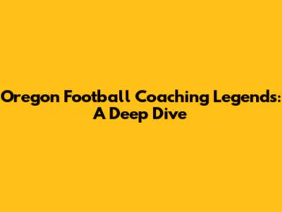 Oregon Football Coaching Legends: A Deep Dive