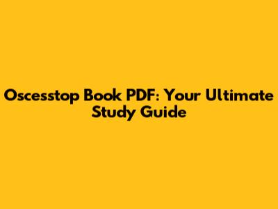 Oscesstop Book PDF: Your Ultimate Study Guide