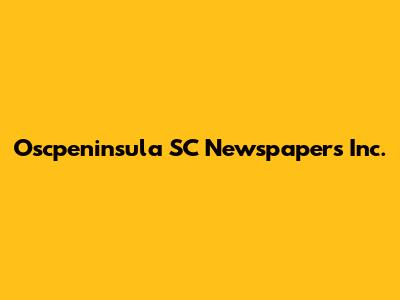 Oscpeninsula SC Newspapers Inc.