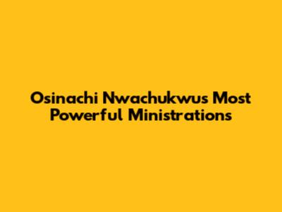 Osinachi Nwachukwu's Most Powerful Ministrations