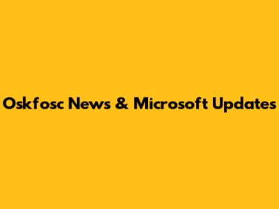 Oskfosc News & Microsoft Updates