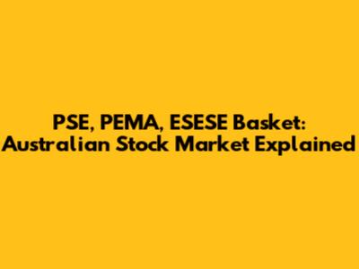 PSE, PEMA, ESESE Basket: Australian Stock Market Explained
