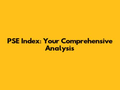 PSE Index: Your Comprehensive Analysis