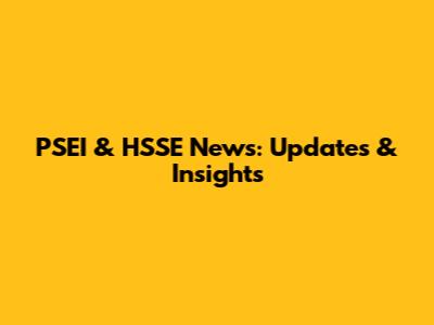 PSEI & HSSE News: Updates & Insights