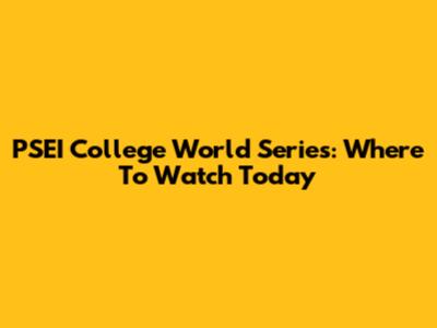 PSEI College World Series: Where To Watch Today