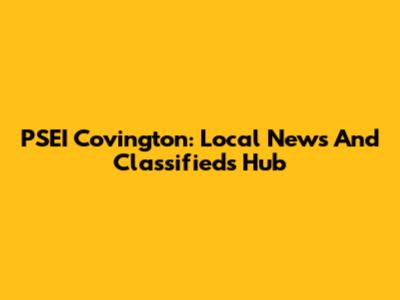 PSEI Covington: Local News And Classifieds Hub