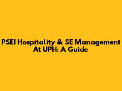 PSEI Hospitality & SE Management At UPH: A Guide