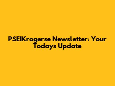 PSEIKrogerse Newsletter: Your Today's Update