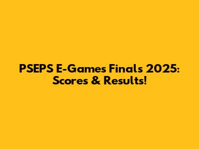 PSEPS E-Games Finals 2025: Scores & Results!