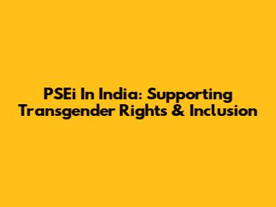 PSEi In India: Supporting Transgender Rights & Inclusion