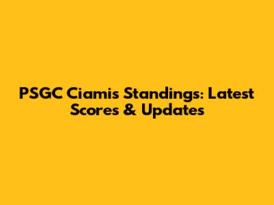 PSGC Ciamis Standings: Latest Scores & Updates