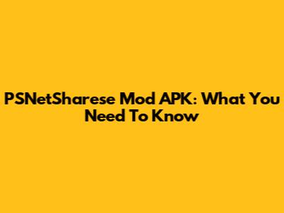 PSNetSharese Mod APK: What You Need To Know