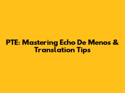 PTE: Mastering 'Echo De Menos' & Translation Tips