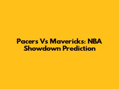 Pacers Vs Mavericks: NBA Showdown Prediction