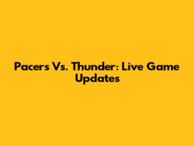 Pacers Vs. Thunder: Live Game Updates